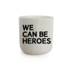 We Can Be Heroes